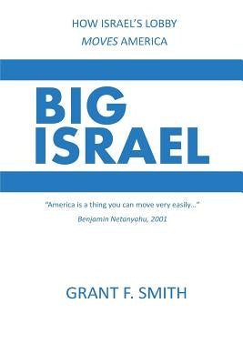 Big Israel: How Israel's Lobby Moves America - Paperback | Diverse Reads