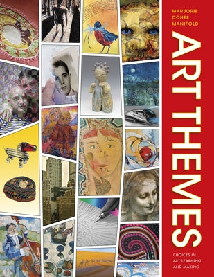 Art Themes: Choices in Art Learning and Making - Paperback | Diverse Reads