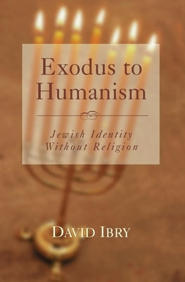 Exodus to Humanism: Jewish Identity Without Religion - Hardcover | Diverse Reads