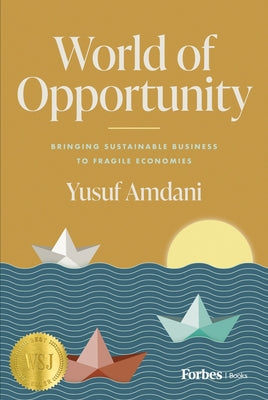 World of Opportunity: Bringing Sustainable Business to Fragile Economies - Hardcover | Diverse Reads