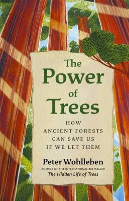 The Power of Trees: How Ancient Forests Can Save Us If We Let Them - Hardcover | Diverse Reads