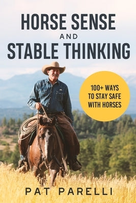 Horse Sense and Stable Thinking: 100+ Ways to Stay Safe With Horses - Paperback | Diverse Reads