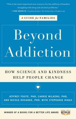 Beyond Addiction: How Science and Kindness Help People Change: A Guide for Families - Paperback | Diverse Reads