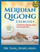 Meridian Qigong Exercises: Combining Qigong, Yoga, & Acupressure - Paperback | Diverse Reads