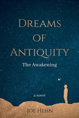 Dreams of Antiquity: The Awakening - Paperback | Diverse Reads