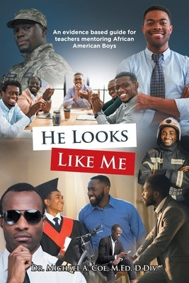He Looks Like Me: An evidence based guide for teachers mentoring African American Boys - Paperback | Diverse Reads