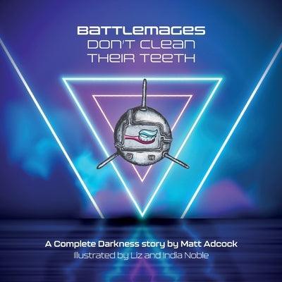 Battlemages Don't Clean Their Teeth - Paperback | Diverse Reads