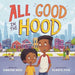 All Good in the Hood - Hardcover |  Diverse Reads