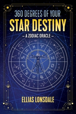 360 Degrees of Your Star Destiny: A Zodiac Oracle - Paperback | Diverse Reads