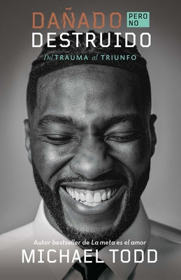 DaÃ±ado, Pero No Destruido. del Trauma Al Triunfo / Damaged But Not Destroyed. Fr Om Trauma to Triumph - Paperback | Diverse Reads