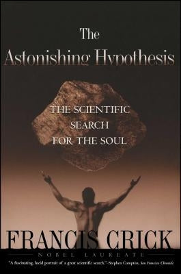 The Astonishing Hypothesis: The Scientific Search for the Soul - Paperback | Diverse Reads