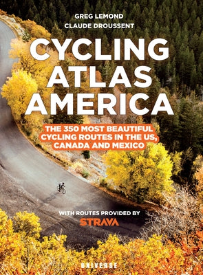 Cycling Atlas North America: The 350 Most Beautiful Cycling Trips in the US, Canada, and Mexico - Paperback | Diverse Reads