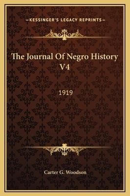 The Journal Of Negro History V4: 1919 - Hardcover | Diverse Reads
