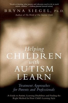 Helping Children with Autism Learn: Treatment Approaches for Parents and Professionals - Paperback | Diverse Reads