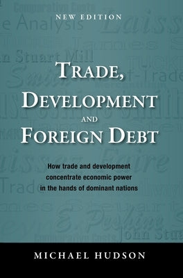 Trade, Development and Foreign Debt - Hardcover | Diverse Reads