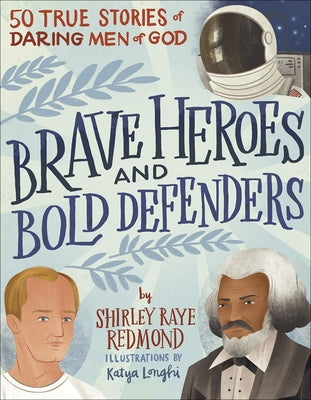 Brave Heroes and Bold Defenders: 50 True Stories of Daring Men of God - Hardcover | Diverse Reads