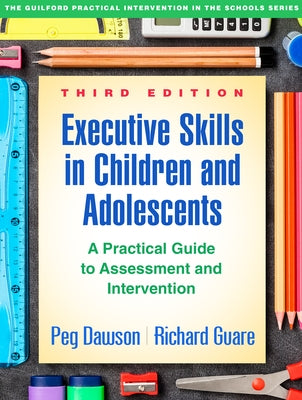 Executive Skills in Children and Adolescents: A Practical Guide to Assessment and Intervention - Paperback | Diverse Reads