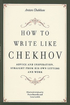 How to Write Like Chekhov: Advice and Inspiration, Straight from His Own Letters and Work - Paperback | Diverse Reads