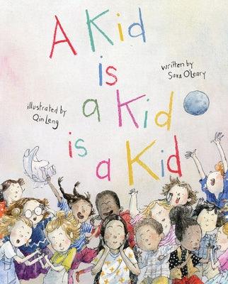 A Kid Is a Kid Is a Kid - Hardcover | Diverse Reads