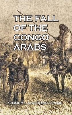 The Fall of the Congo Arabs - Hardcover | Diverse Reads
