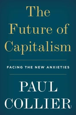 The Future of Capitalism: Facing the New Anxieties - Hardcover | Diverse Reads