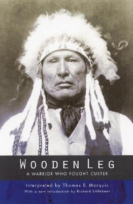 Wooden Leg: A Warrior Who Fought Custer (Second Edition) - Paperback | Diverse Reads
