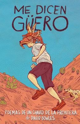 Me Dicen Güero: Poemas de Un Chavo de la Frontera / They Call Me Güero: A Border Kid's Poems - Paperback | Diverse Reads