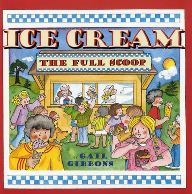 Ice Cream: The Full Scoop - Paperback | Diverse Reads
