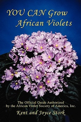 You Can Grow African Violets: The Official Guide Authorized by the African Violet Society of America, Inc. - Paperback | Diverse Reads