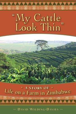 My Cattle Look Thin - A Story of Life on a Farm in Zimbabwe - Paperback | Diverse Reads