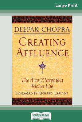 Creating Affluence: The A-To-Z Steps to a Richer Life (16pt Large Print Edition) - Paperback | Diverse Reads