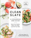 Clean Slate: A Cookbook and Guide: Reset Your Health, Detox Your Body, and Feel Your Best - Paperback | Diverse Reads