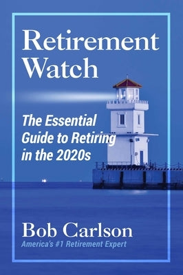 Retirement Watch: The Essential Guide to Retiring in the 2020s - Paperback | Diverse Reads