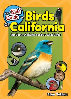 The Kids' Guide to Birds of California: Fun Facts, Activities and 86 Cool Birds - Paperback | Diverse Reads