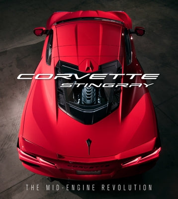 Corvette Stingray: The Mid-Engine Revolution - Hardcover | Diverse Reads