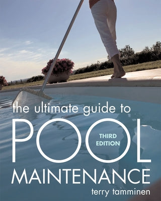 The Ultimate Guide to Pool Maintenance / Edition 3 - Paperback | Diverse Reads