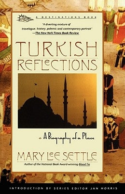 Turkish Reflections: A Biography of a Place - Paperback | Diverse Reads