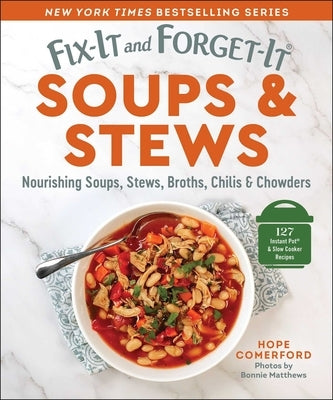 Fix-It and Forget-It Soups & Stews: Nourishing Soups, Stews, Broths, Chilis & Chowders - Paperback | Diverse Reads