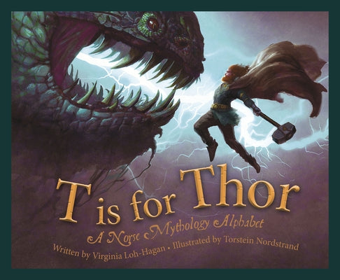 T is for Thor: A Norse Mythology Alphabet - Hardcover | Diverse Reads