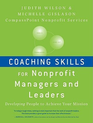 Coaching Skills for Nonprofit Managers and Leaders: Developing People to Achieve Your Mission / Edition 1 - Paperback | Diverse Reads