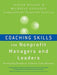 Coaching Skills for Nonprofit Managers and Leaders: Developing People to Achieve Your Mission / Edition 1 - Paperback | Diverse Reads