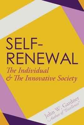 Self-Renewal: The Individual and the Innovative Society - Paperback | Diverse Reads