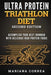 ULTRA PROTEIN TRIATHLON DiET SECOND EDITION: ACCOMPLISH YOUR BEST IRONMAN WiTH DELICIOUS HIGH PROTEIN FOODS - Paperback | Diverse Reads