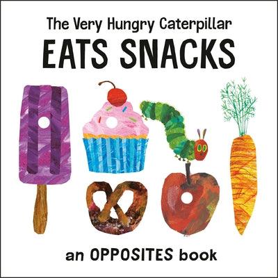 The Very Hungry Caterpillar Eats Snacks: An Opposites Book - Board Book | Diverse Reads