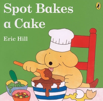 Spot Bakes a Cake - Paperback | Diverse Reads