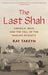 The Last Shah: America, Iran, and the Fall of the Pahlavi Dynasty - Paperback | Diverse Reads