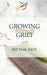Growing Through Grief - Paperback | Diverse Reads