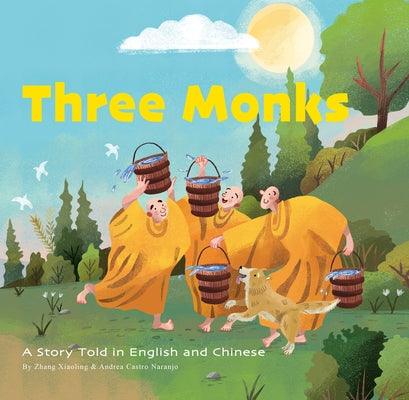 Three Monks: A Story Told in Chinese and English - Hardcover