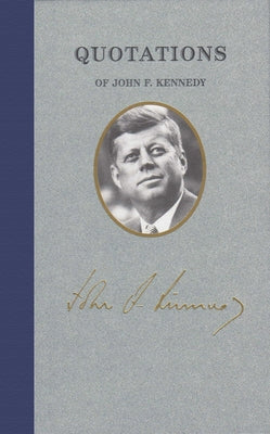 Quotations of John F Kennedy - Hardcover | Diverse Reads