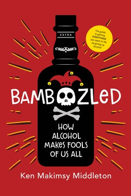 Bamboozled: How Alcohol Makes Fools of Us All - Paperback | Diverse Reads